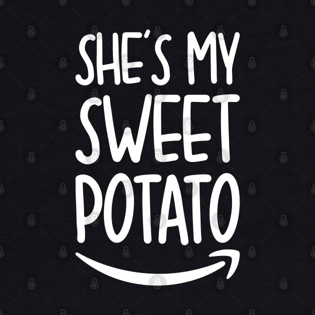 She's My Sweet Potato I Yam by DragonTees